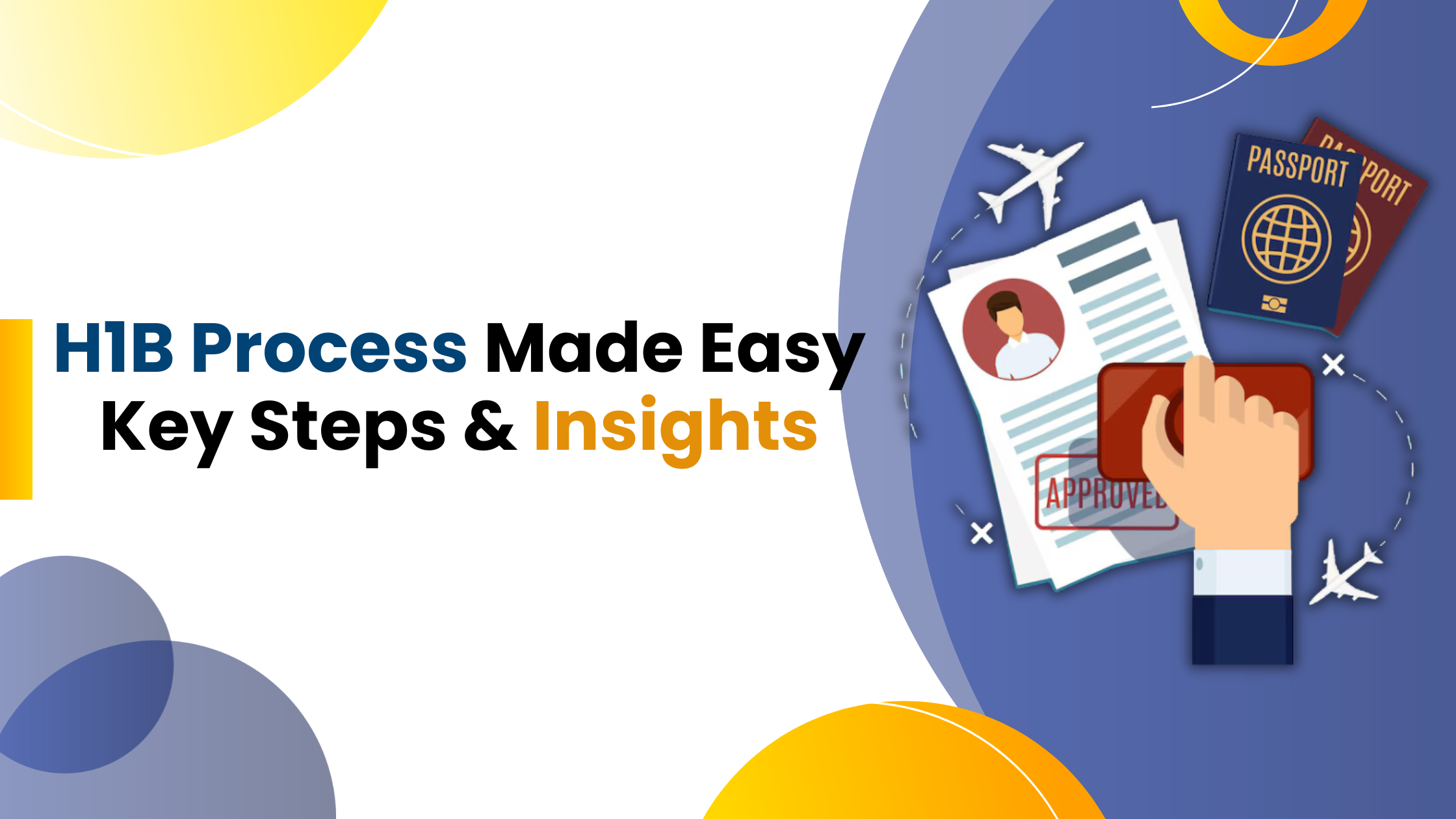 H1B Visa Process Made Easy Key Steps & Insights